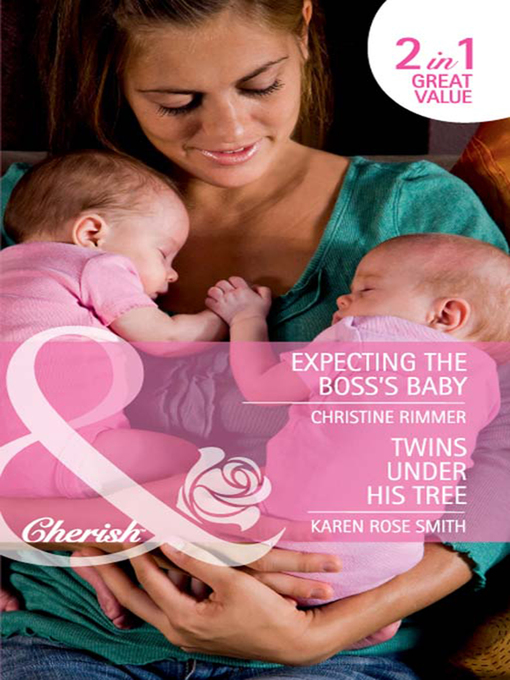 Title details for Expecting the Boss's Baby / Twins Under His Tree by Christine Rimmer - Available